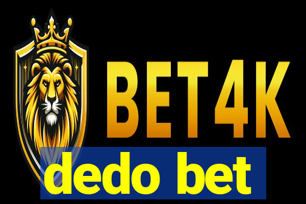 dedo bet